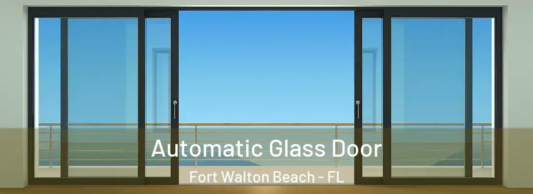 Automatic Glass Door Fort Walton Beach - FL
