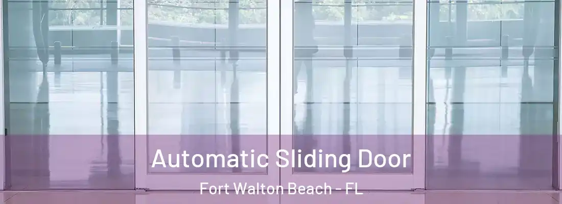 Automatic Sliding Door Fort Walton Beach - FL