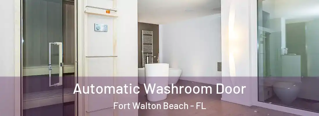 Automatic Washroom Door Fort Walton Beach - FL
