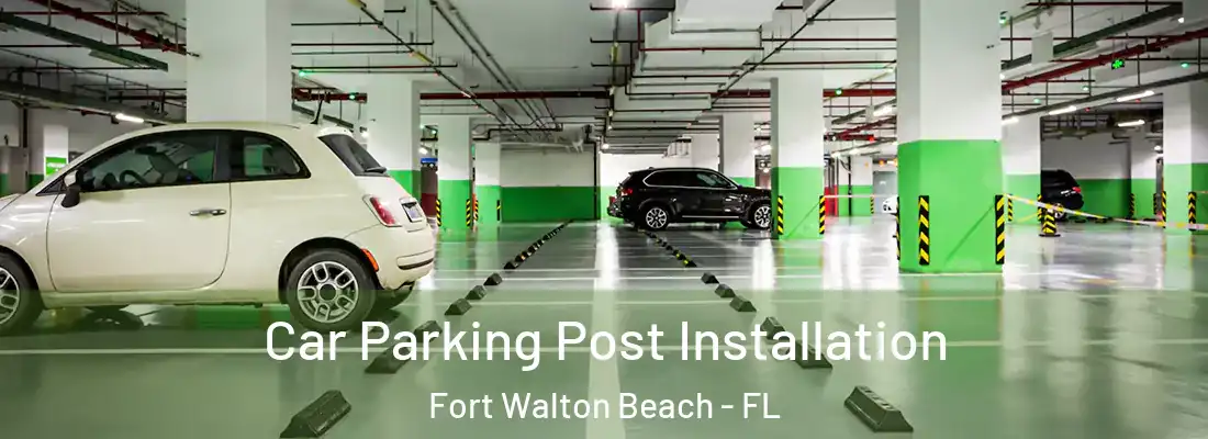  Car Parking Post Installation Fort Walton Beach - FL