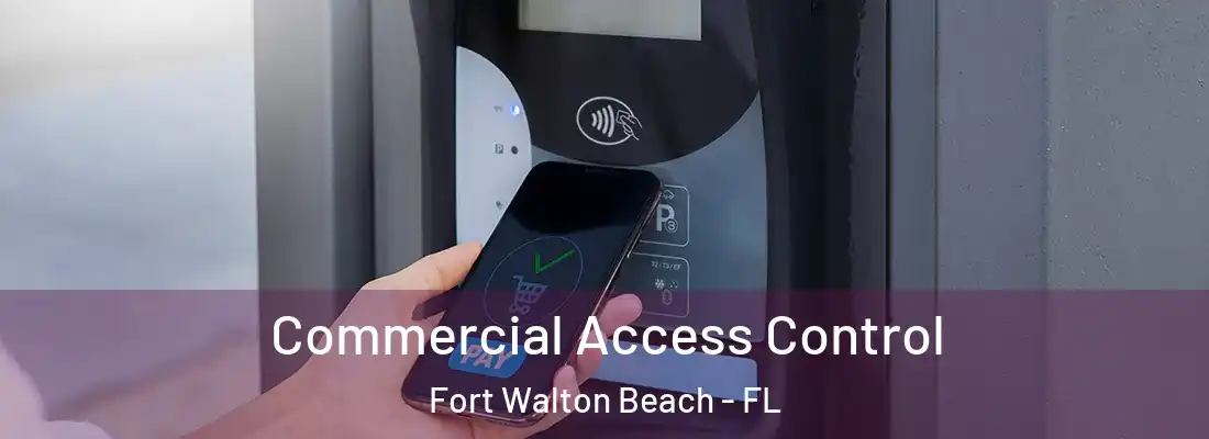 Commercial Access Control Fort Walton Beach - FL