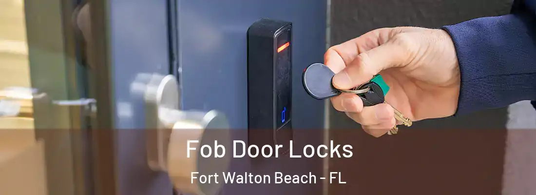  Fob Door Locks Fort Walton Beach - FL