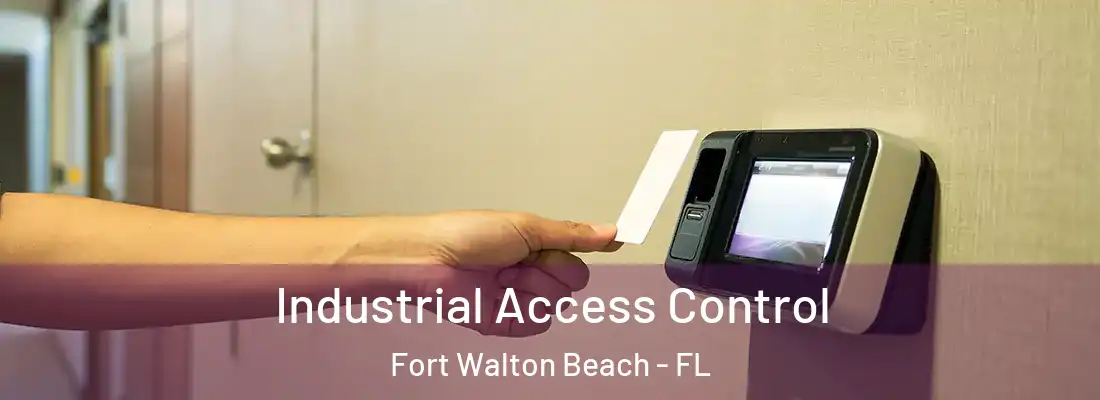 Industrial Access Control Fort Walton Beach - FL