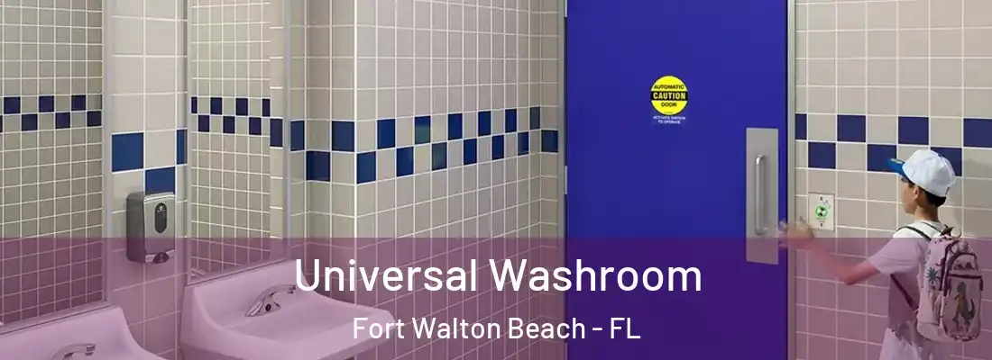 Universal Washroom Fort Walton Beach - FL
